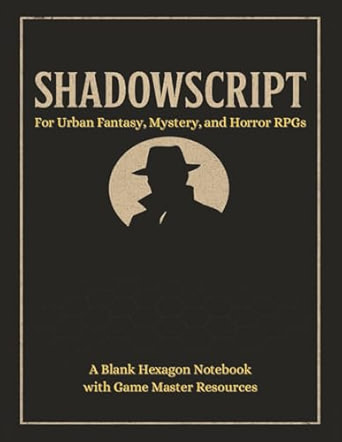 Cover of Shadowscript: A blank hexagon notebook for urban fantasy, mystery, and horror RPGs, featuring a noir silhouette figure framed in gold.