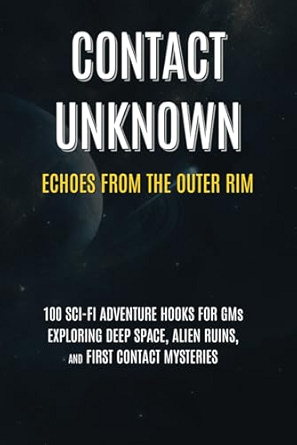 Cover of "Contact Unknown: Echoes from the Outer Rim"